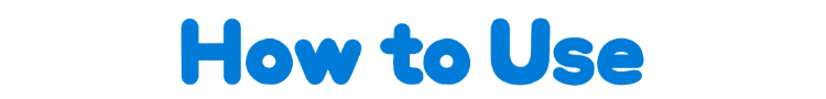 How to Use